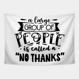 A Large Group of People is Called No Thanks Tapestry