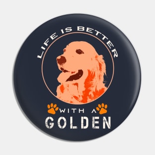 Life is Better With a Golden Dog Art Pin