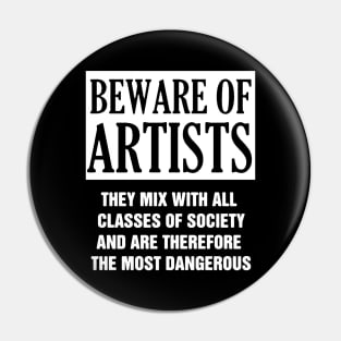 Beware of Artists t shirt Pin