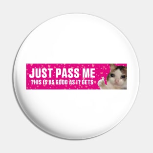 Just Pass Me This is As Good As It gets Sticker, Funny Bumper Meme Sticker Pin