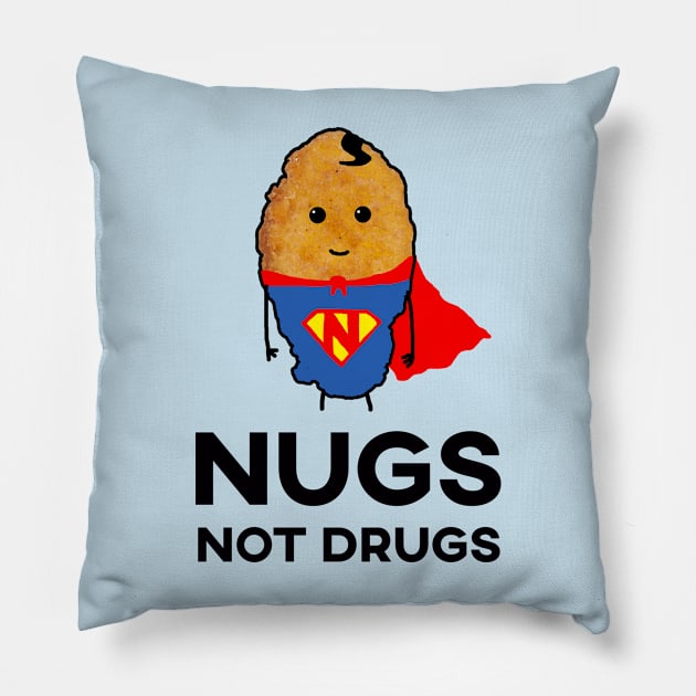 Nugs Not Drugs - Superhero Chicken Nugget Pillow by GWENT