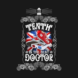 Tenth is the best Doctor T-Shirt