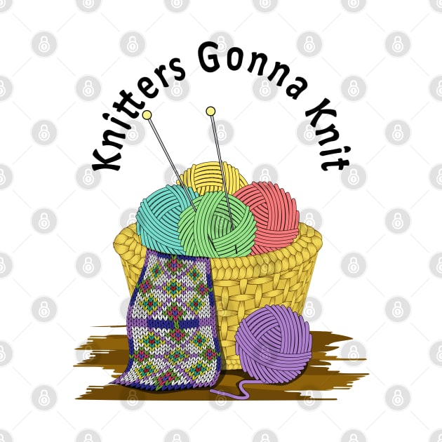 Knitters Gonna Knit by Designoholic