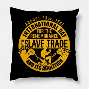 August 23, Slave Trade Abolition Day Pillow