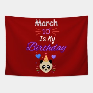 March 10 st is my birthday Tapestry