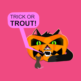 Trick or Trout (2) T-Shirt