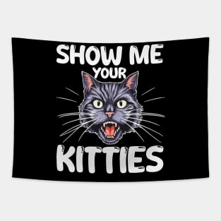 show me your kitties Tapestry