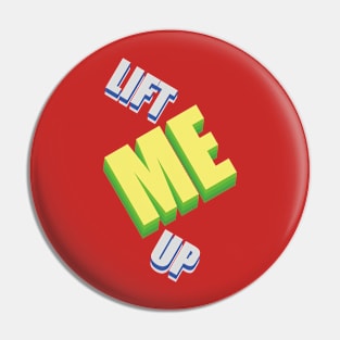 Lift Me Up Pin