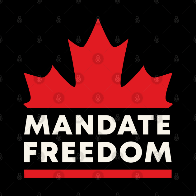 Freedom Convoy - Mandate Freedom Canada Truckers Protest Ottawa by anycolordesigns