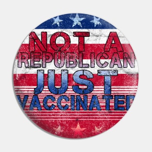 Not a Republican just vaccinated Pin