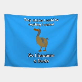 I became a dodo Tapestry