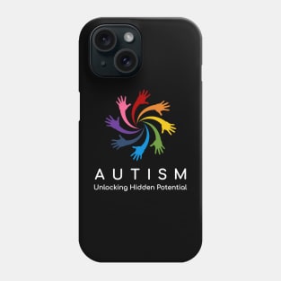 Autism- Unlocking Hidden Potential Phone Case