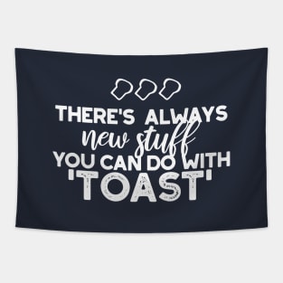 New Stuff in Toast Bread Quote Alt Ver Tapestry