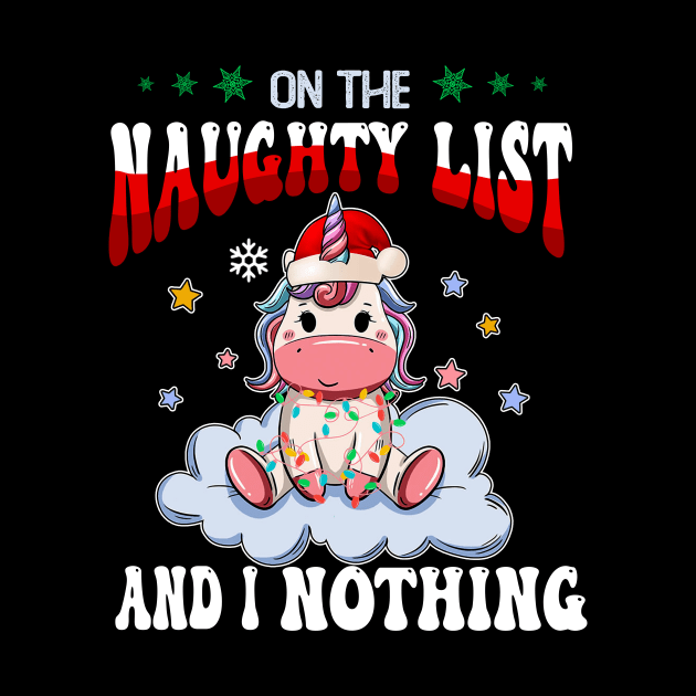 On The Naughty List And I Regret Nothing Unicon Christmas by JennyArtist