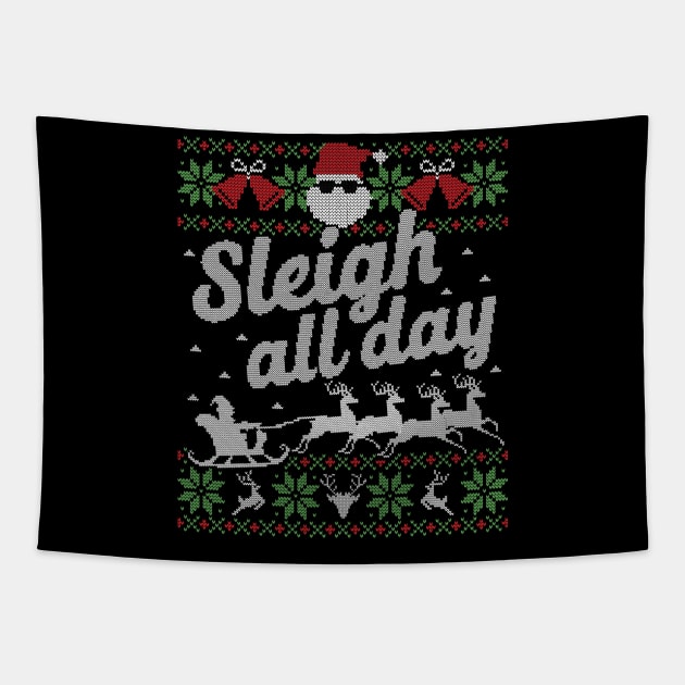 Ugly Christmas Sweater Sleigh All Day Santa Slay Tapestry by HolidayoftheWeek