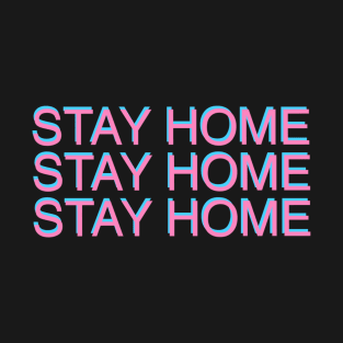 STAY HOME T-Shirt