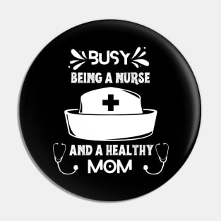 Busy Being A Nurse And A Healthy Mom Pin