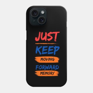 moving forward Phone Case