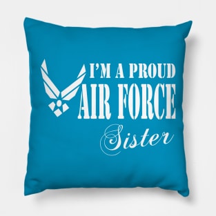 Best Gift for Sister - I am a Proud Air Force Sister Pillow