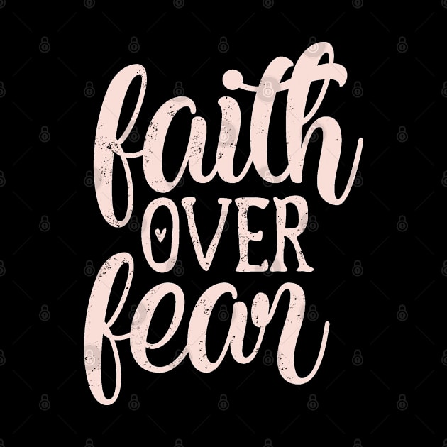 Faith Over Fear - Faith Quotes by ShopBuzz