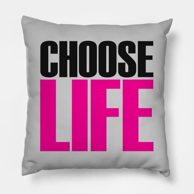 CHOOSE LIFE! Pillow by CandyMoonDesign