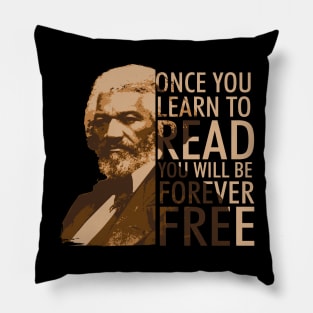 Once you Learn to Read Frederick Douglass Freedom Quote Pillow