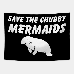 Save The Chubby Mermaids Tapestry