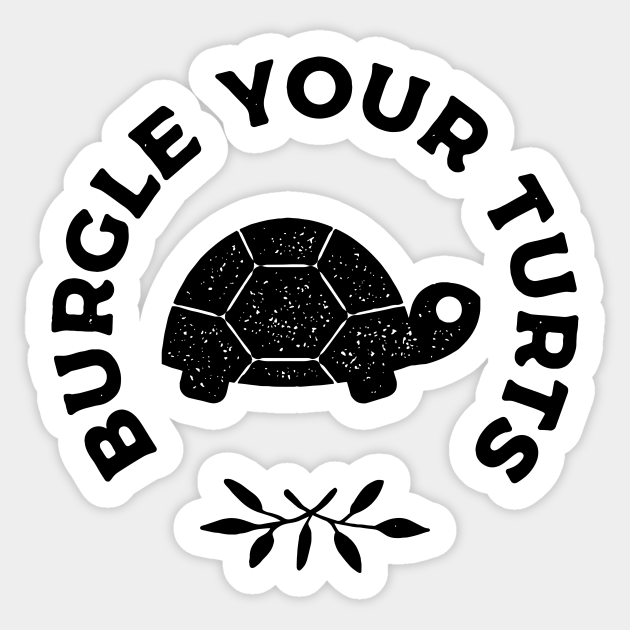 Burgle Your Turts - Over The Garden Wall - Sticker