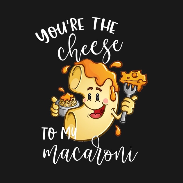 You're The Cheese to My Macaroni Matching Couple Shirts Valentines Day by StacysCellar