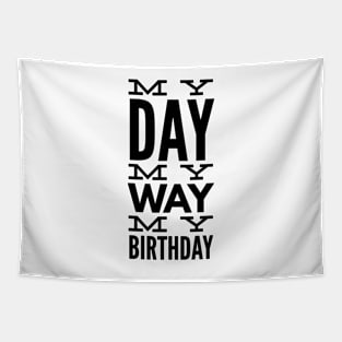 My Day My Way My Birthday Tapestry