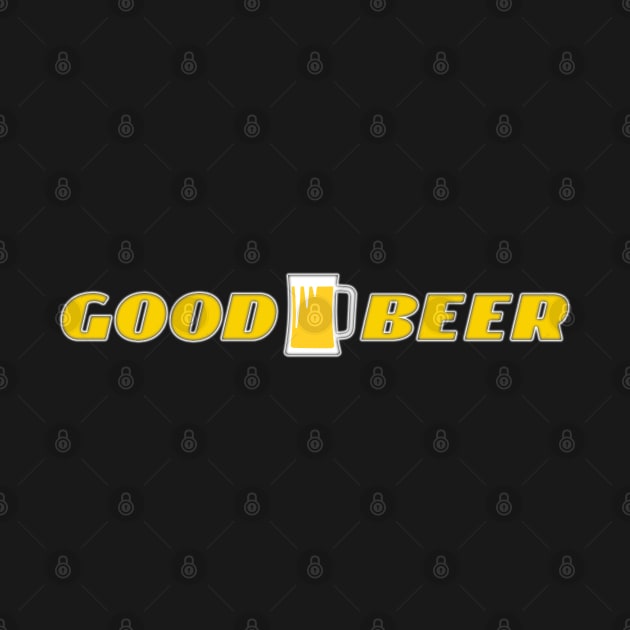 Funny Good Beer Design by getsomegraphix