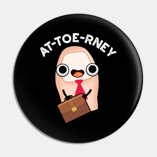 At-toe-rney Funny Attorney Toe Pun Pin