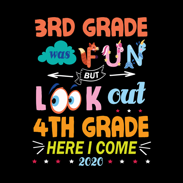 3rd Grade Was Fun But Look Out 4th Grade Here I Come 2020 Back To School Seniors Teachers by Cowan79