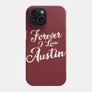 Forever i love Austin Phone Case