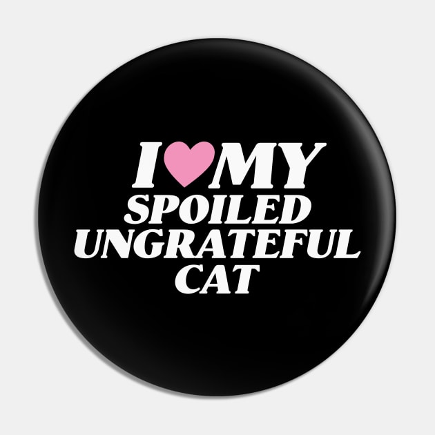 I Love My Spoiled, Ungrateful Cat, Y2K Unisex T-Shirt, Funny Cat Mom Lover Shirt, New Kitten Gift, I Heart Pin by ILOVEY2K