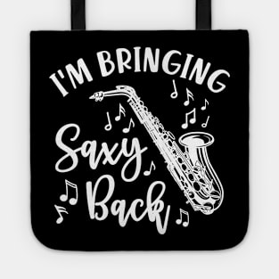 I’m Bringing Saxy Back Saxophone Funny Tote