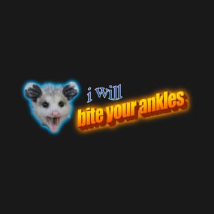 I Will Bite Your Ankles Possum Meme