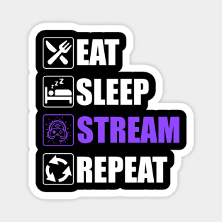 Eat Sleep Stream Repeat - Funny Streamers Magnet