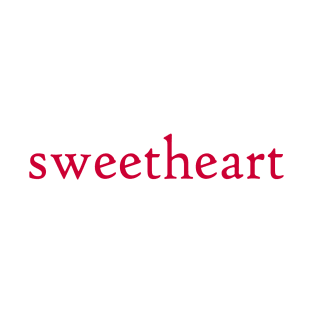 Sweetheart simple word T-Shirt