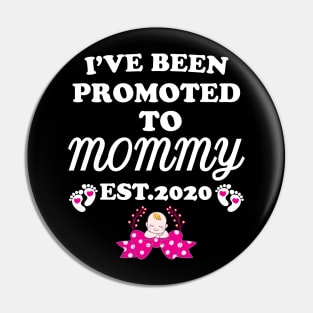 I have been promoted to Mommy 2020 Pin