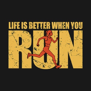 Life Is Better When You Run - Running Women T-Shirt