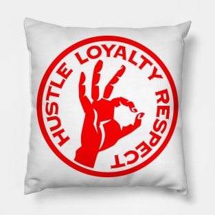 Hustle Loyalty Respect Pillow