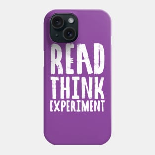 Read, Think, Experiment. | Self Improvement | Life | Quotes | Purple Phone Case