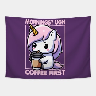 Mornings? Ugh Coffee First Cute Unicorn Funny Tapestry