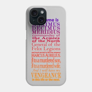 Maximus Decimus Meridius Phone Case