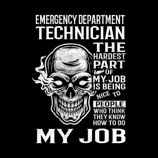 Emergency Department Technician T Shirt - The Hardest Part Gift Item Tee by Aquastal