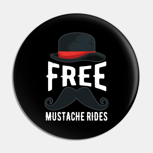 Free Mustache Rides Funny Pin by swissles