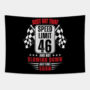 46th Birthday Speed Limit Sign 46 Years Old Funny Racing Tapestry