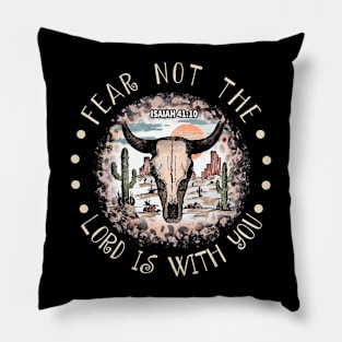 Fear Not The Lord Is With You Bull Skull Desert Pillow