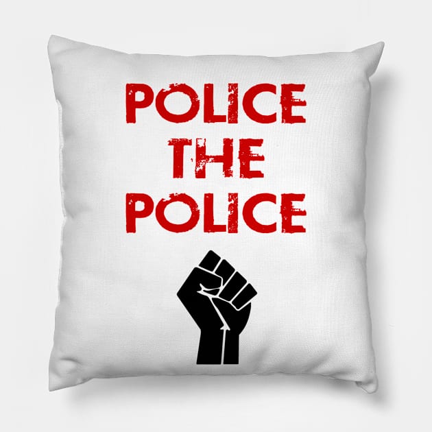 Police the police, keep your camera on. Prosecute abusive criminal cops. Abolish the police. Disarm the cops. Racist cops. Systemic racism. End police brutality. Reform won't work Pillow by IvyArtistic